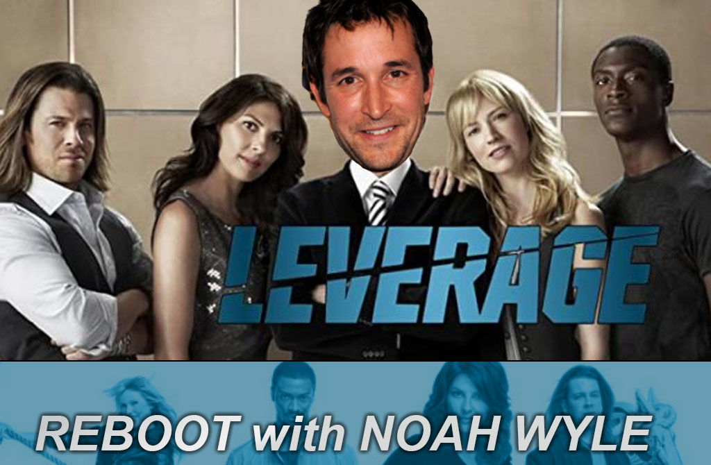 Leverage Reboot starring Noah Wyle
